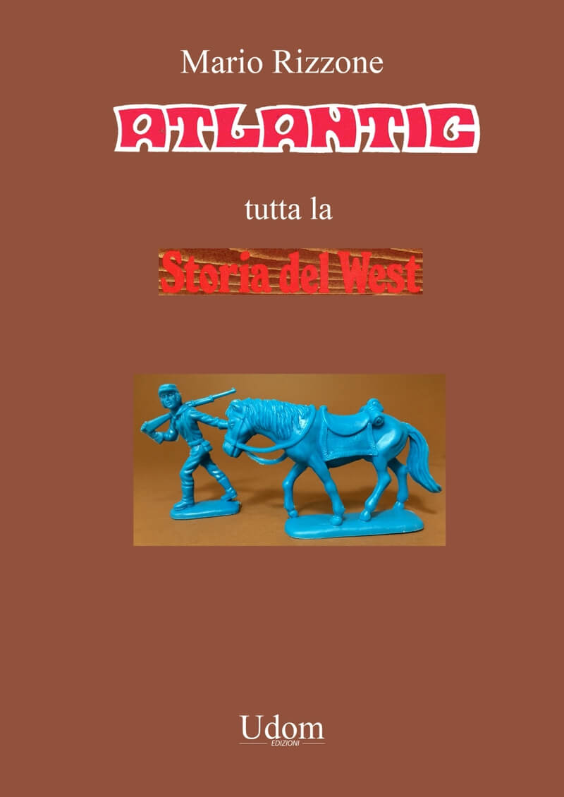 Atlantic tutta la storia del west, in primo piano uno dei soldatini della serie Custer