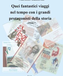 QUEI FANTASTICI VIAGGI NEL TEMPO CON I GRANDI PROTAGONISTI DELLA STORIA i poster delle rappresentazioni teatrali delle storie raccontate nel libro