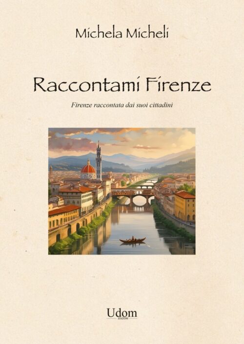 Raccontami Firenze vol.1 un disegno per sognare la Firenze di un tempo