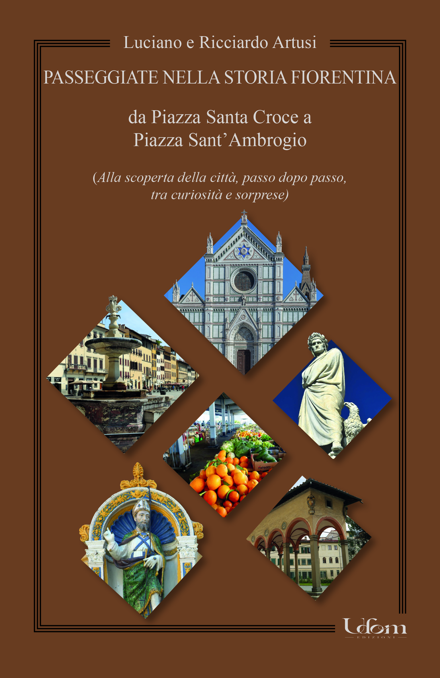 Passeggiate nella storia fiorentina da santa croce a sant'ambrogio